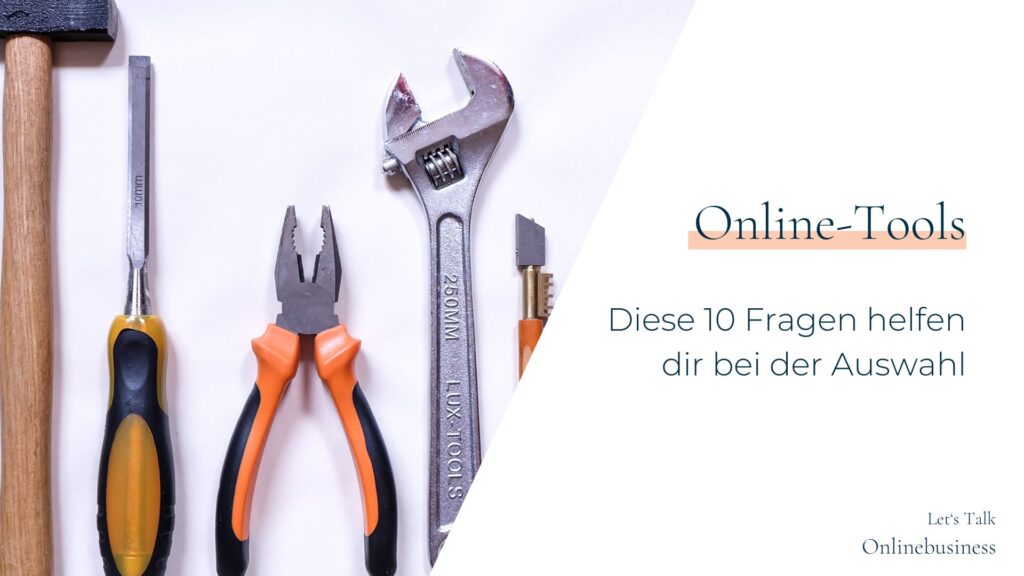 Online-Tools: Diese 10 Fragen helfen dir bei der Auswahl